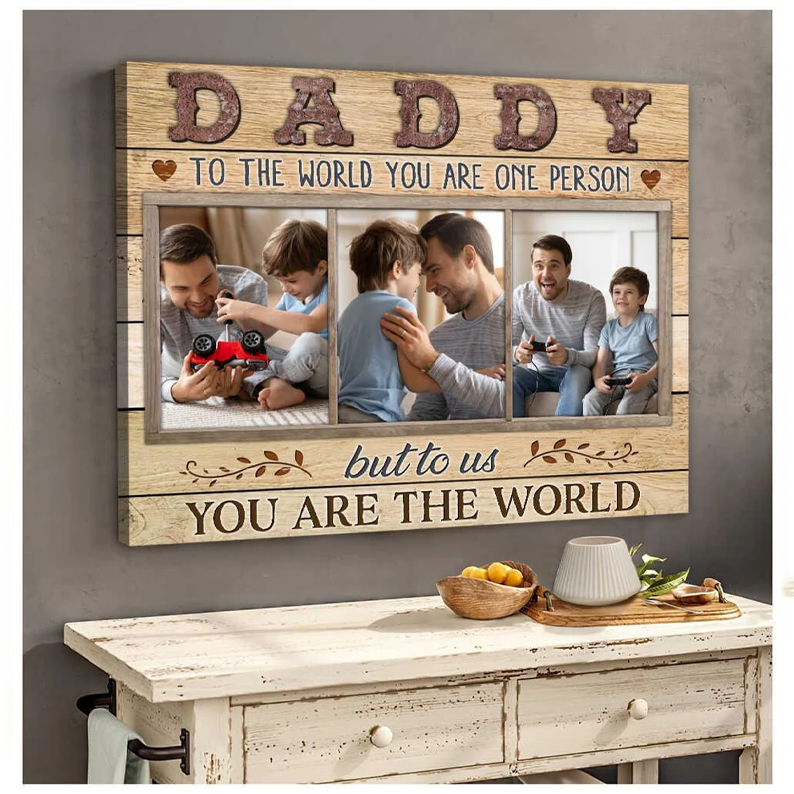 Daddy You Are The World Custom Poster Canvas Personalized Dad Photo Collage Poster Canvas Fathers Day Gift